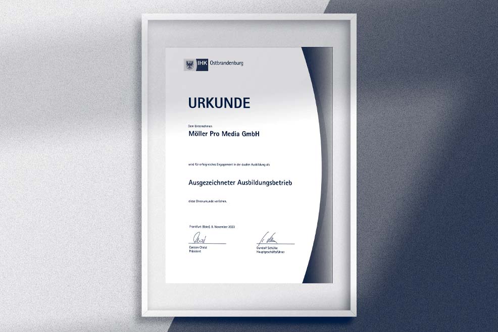 Die MÖLLER PRO MEDIA GmbH erhielt vom DIHK Ostbrandenburg die Urkunde als ausgezeichneter Ausbildungsbetrieb.
